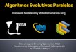 Escuela de Modelación y Métodos Numéricos 2015modelacion2015.eventos.cimat.mx/...Algoritmos_Evolutivos_Paralelos.pdf · En aplicaciones complejas los algoritmos evolutivos secuenciales