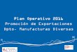 Plan Operativo 2016 Promoción de Exportaciones Dpto ... MFD... · Creciente conciencia de la necesidad de estar al día en tecnología de punta favorece futuras decisiones de inversión