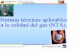 G Bolivariano Ministerio del Poder Popular de Venezuela ...enagas.gob.ve/.../normas-tecnicas-aplicables-calidad-del-gas.pdf · aseguramiento de la calidad del gas natural en los sistemas