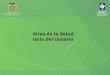 Atlas de la Salud Guía del Usuario - Ministerio de Salud y … · 2013-11-20 · archivos en formato pdf.-15 - Atlas de la Salud – Guía del Usuario. Recomendaciones Generales