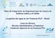 La contribución de RALCEA al fortalecimiento de los ... · Brasilia, Noviembre 2017 1 Taller de Integración de Organizaciones de Cuenca de América Latina y el Caribe La gestión