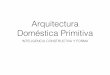 Arquitectura Doméstica Primitiva · LA VIVIENDA EN LAS SOCIEDADES PREURBANAS . Vivienda. Elementos. FUEGO Y COBIJO. Scanned by CamScanner. ... Arquitectura primitiva. Madrid: Aguilar