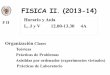 C FISICA II. (2013-14) - cartagena99.com · U FISICA II CM F II! Evaluación Examen Parcial (1ª parte) Examen Final (Junio) Examen Final (Septiembre) ... Sears, M. W. Zemansky,H