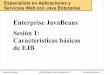 Enterprise JavaBeans Sesión 1: Características básicas de EJB · Funciones de la interfaz ejb relacionadas con su ciclo de vida (ejbActivate, ejbPassivate, 