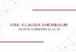 DRA. CLAUDIA SHEINBAUM - claudiacdmx.com · Seguridad e Higiene, Protección Civil, Energía, Desarrollo Empresarial, Membresía y Afiliación. Ex Presidente de Coparmex en la Ciudad