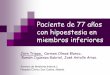 Paciente de 77 años con hipoestesia en miembros inferiores · No DM, HTA ni dislipemia conocidas. ... CEA, antígeno Ca 125, antígeno 15.3, antígeno Ca 19’9, PSA): normales