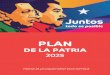 PLAN · “Aquí ganó Chávez y se mantiene el Plan de la Patria 2013 - 2019” Nicolás Maduro Moros. Presidente de la República Bolivariana de Venezuela