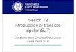 Sesión 12 Introducción al transistor bipolar (BJT)ocw.uc3m.es/.../OCW-CCE_S12_Introduccion_a_los_transistores_BJT.pdf · Introducción al transistor bipolar (BJT) Componentes y