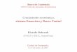 Crecimiento económico, sistema financiero y Banco Centralbanguat.gob.gt/Publica/jornadas/2017/Ricardo Bebczuk.pdf · Apertura comercial Educación y salud Otros fundamentos reales