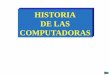 HISTORIA DE LAS COMPUTADORAS - virtual.usalesiana.edu.bovirtual.usalesiana.edu.bo/web/conte/archivos/3211.pdf · Los mayas los más pasmosos científicos del pasado americano, inventaron