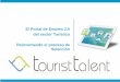 El Portal de Empleo 2.0 del sector Turístico Reinventando ... · Barceló, Iberostar, Grupo Piñero, Grupo Palladium. Comparte toda una experiencia !! Utiliza la fuerza del medio