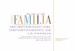 SECRETARIADO DEL DEPARTAMENTO DE LA FAMILIA · El Secretariado del Departamento tiene como deber desarrollar, integrar y coordinar la política pública del área de la familia; formular