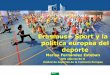 Erasmus+ Sport y la política europea del deporte · 30% Proyectos que combatan el racismo, la violencia, la discriminación y la intolerancia en el deporte y proyectos que estimulen