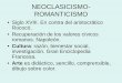 NEOCLASICISMO- ROMANTICISMOhorarioscentros.uned.es/.../305393/14neoclasicismoromanticismo.pdf · En contra del aristocrático Rococó. • Recuperación de los valores cívicos 
