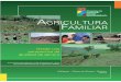 AGRICULTURA FAMILIAR - prodii.orgprodii.org/images/libros/agricultura_familiar.pdf · En la agricultura familiar, todos los miembros de la familia trabajan en la perspectiva de mejorar