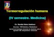 Termorregulación humana (IV semestre. Medicina)img3.wikia.nocookie.net/__cb20140418191832/integracion-iv/es/... · Termorregulación humana. Bibliografía BIBLIOGRAFÍA 1. Ganong
