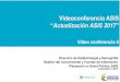 Videoconferencia ASIS Actualización ASIS 2017 · Componentes del ASIS Sujeto de actualización Link fuente de la información Ruta para obtención de datos y Anexos Determinantes