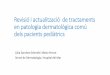 Revisió de tractaments en patologa dermatològica comú · Corticoides en dermatologia •Corticoides tòpics (en dermatitis atòpica, psoriasi) ... Desonida ’5% Desoximetasona
