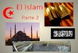 El Islam - ibitibi.orgibitibi.org/wp-content/uploads/2017/01/El-Islam-Parte-2.pdf · • En árabe se llama “arkan al ... Islam” o “los pilares de la religión” 1.Shahada