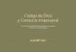 Código de Ética y Conducta Empresarial - grupolosgrobo.com · y Conducta Empresarial Lineamientos & estándares de integridad y transparencia deﬁnidos por la #culturagrobo. Estimados