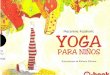 Yoga Para Niños - El Rincón De Aprender · Beneficios del yoga en log niños Desarrollan conocimiento y conciencia corporal. Desarrollan fuerza, equilibrio, coordinación, resisten-