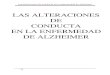 Las alteraciones de conducta en la enfermedad de Alzheimer · Las alteraciones de conducta en la enfermedad de Alzheimer 2 LAS ALTERACIONES DE CONDUCTA Los enfermos de Alzheimer presentan