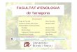 FACULTAT d’ENOLOGIA de Tarragona - fe.urv.cat · Facultat d’EnologiaFacultat d’Enologia La Facultat d’Enologia de Tarragona és un centre de la Universitat Rovira i Virgili