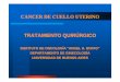 Cancer de cuello uterino - Cirugiaigmdp.com.ar/old/download/educmedica/diapositivas/Cancer de cuello... · al llegar a la arteria uterina ligarla por encima del ureter y a la salida