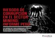 RIESGOS DE CORRUPCIÓN EN EL SECTOR MINERO: … · de Proética se ha publicado en nueve oportunidades entre 2002 y 2015.  