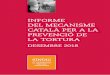 INFORME DEL MECANISME CATALÀ PER A LA PREVENCIÓ … MCPT 2018_cat.pdf · que es presenta al Parlament de Catalunya, d’acord amb el que estableix l’article 74 de la Llei 24/2009,