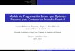 Modelo de Programación Entera que Optimiza Recursos para ...pisis.fime.uanl.mx/Verano/2010/talk-sanzon.pdfsanzon@fismat.umich.mx ... Geo rey H. Donovan y Douglas B. Rideout (et al)