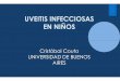 UVEITIS INFECCIOSAS EN NIÑOS - sap.org.ara/Martes 25/Dr._Couto... · Edema de papila,vasculitis, Hemorragias retinales,, Uveitis anterior hipertensiva Queratouveitis bilateral externa