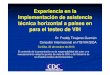 Experiencia en la Implementación de asistencia técnica ... · Implementación de asistencia técnica horizontal a países en para el testeo de VIH Dr. Freddy Tinajeros Guzmán Consultor