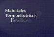 Materiales Termoeléctricos - [DePa] Departamento de ...depa.fquim.unam.mx/amyd/archivero/exp_termoelectr_25772.pdf · Materiales Termoeléctricos Basante Avendaño Alberto López