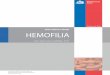 GPC Hemofilia, · 2 GPC Hemofilia, 201 3 – Ministerio de Salud. Ministerio de Salud. “Guía Clínica Hemofilia”. Santiago: Minsal, 2013 . Todos los derechos reservados