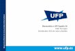 Bienvenido a UFP España SA · Mayorista Oficial de Consumibles Informáticos Grupo UFP Internacional. Visión General ‐Fundada en París (1981) por Serge Zarka. ‐Focalización