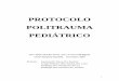 Protocolo Politrauma Pediátrico - tauli.cat · Abdomen abdominal Pelvis Cabeza Extremidades Respiración Simetría / asimetría Movimiento paradójico Heridas Fractura esternal/costal