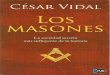 en la Segunda República y en la Guerra - Libro Esotericolibroesoterico.com/biblioteca/masoneria/Los Masones Cesar Vidal.pdf · aspectos históricos mucho menos conocidos, como, por