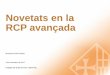 Novetats en la RCP avançada - Home | Acadèmia de ... · Grup d’intervenció: 61 p (09/2003-05/2005) Protocol: hipotèrmia, PCI, control hemodinàmic, de glicèmia, de convulsions
