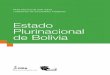 Estado Plurinacional de Bolivia · 1.3 Historia de los pueblos indígenas en Bolivia La historia de los pueblos indígenas en Bolivia, data desde épocas precolombinas, para el año