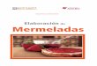 Elaboración de mermeladas - ebooks.arnoia.com · presentación sin daños 0 sicos ni microbiológicos, etc. Para el caso de elaboración de mermeladas, antes, néctares o concentrados,
