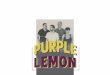 BIOGRAFÍA ces al más puro es lo neosoul, jazz, blues, rock ...purplelemonband.com/wp-content/uploads/2018/11/DOSSIER-PURPLE-LEMON.pdf · Purple Lemon es una banda de R&B y Soul