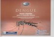 J Mundial de la Salud - Centro Nacional de Epidemiologíaepidemiologia.mspas.gob.gt/files/Guia Rapida de Dengue.pdf · PRESENTACION Guatemala es un pais tropical del cinturon de las