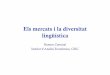 Els mercats i la diversitat lingüística - blogs.iec.catblogs.iec.cat/sce/wp-content/uploads/sites/6/2012/01/7034_lPresentacio...Economia de la llengua: els salaris dels immigrants