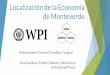 Localización de la Economía de Monteverde - web.wpi.edu · Pájaro Campana y decidir si tienen la capacidad de suministrar a las empresas en Monteverde 8. Refinación del Modelo