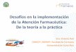 Desafíos en la implementación de la Atención Farmacéutica ... - Costa Rica/III Congreso Atención... · Puntos a tratar Los inicios de la Atención Farmacéutica en Costa Rica