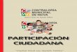 PARTICIPACIÓN CIUDADANA - contralorianeiva.gov.co · ciudadana y veedu-rías como mecanismo de Control a la Gestión Pública (Constitución Política de Colombia Art. 103 y 270)