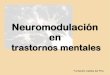 Neuromodulación en - uco.es · orbitofrontal, el córtex prefrontal medial los ganglios basales y el tálamo