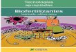 biofertilizantes - ciaorganico.net · Estos fertilizantes son muy ineficientes energéticamente1 y generan desequilibrios ambientales y nutricionales para las plantas y quienes las
