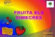 FRUITA ELS DIMECRES - escolesxesc.catescolesxesc.cat/documents/alumnes_pri/F_Tarragona_AP_Col Sagrat Cor de... · 1r –Recomptem els alumnes de cada classe que porten fruita. 2n-Fem